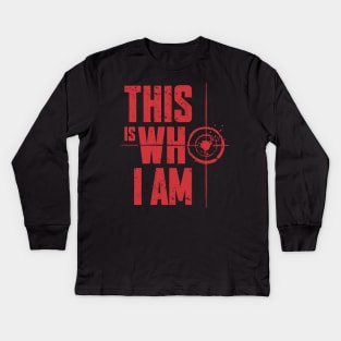 This is who I am Kids Long Sleeve T-Shirt